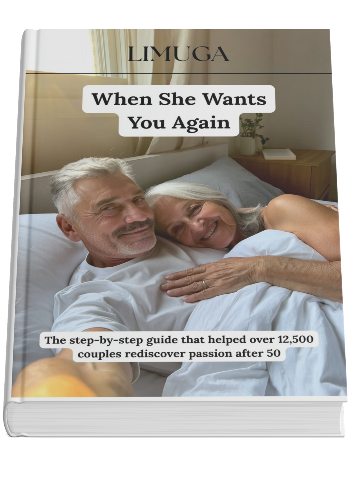 When She Wants You Again™ – The Step-By-Step Intimacy Reconnection Guide for Men 50+